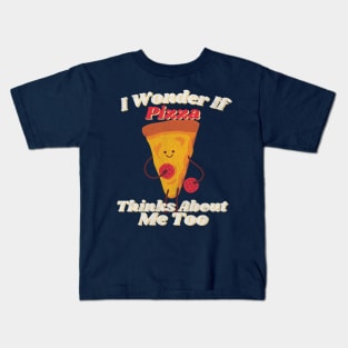 i wonder if pizza thinks about me too - Textured Tee Kids T-Shirt